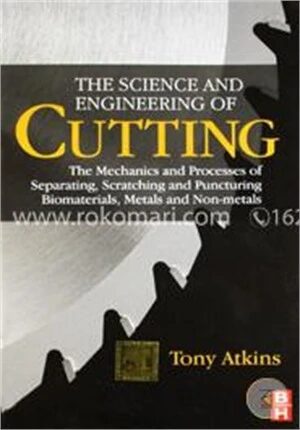 The Science and Engineering of Cutting