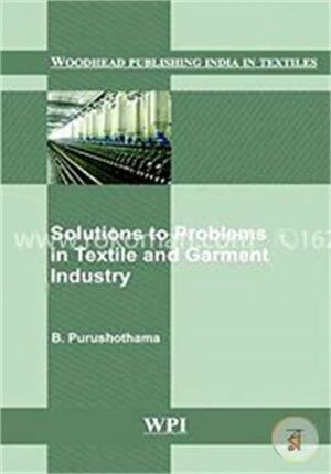 Solutions to Problems in Textile and Garment Industry (Woodhead Publishing India in Textiles)