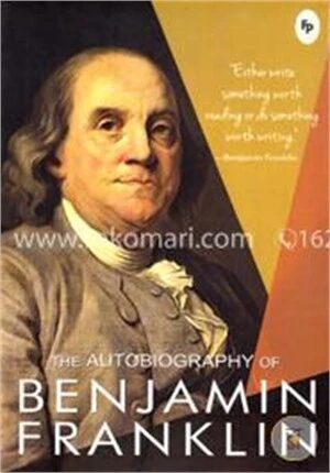 The Autobiography Of Benjamin Franklin