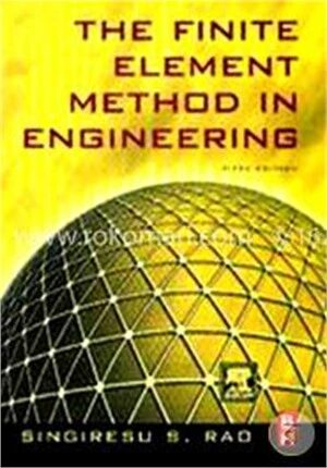 The Finite Element Method In Engineering