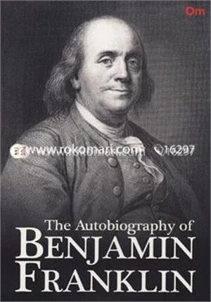 The Autobiography of Benjamin Franklin