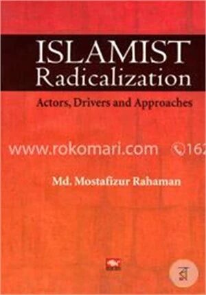 Islamist Radicalization Actors, Drivers And Approaches