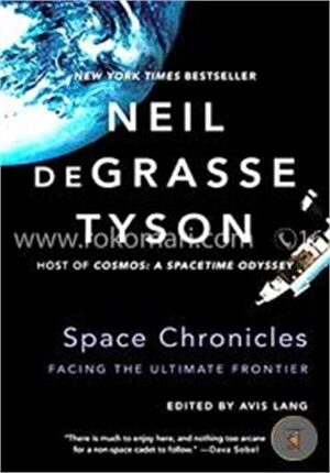 Space Chronicles Facing the Ultimate Frontier