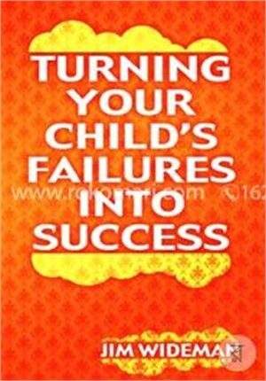Turning Your Child's Failures Into Success