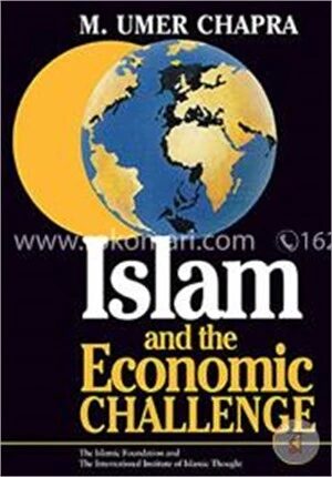 Islam and the Economic Challenge (Islamic Economics)
