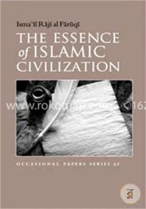 The Essence of Islamic Civilization