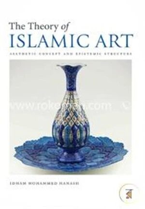 The Theory of Islamic Art