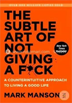 The Subtle Art of Not Giving A Fuck