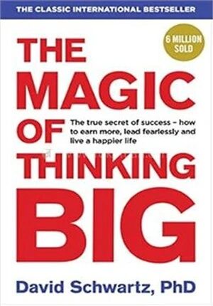 The Magic Of Thinking Big (6 Million Sold)