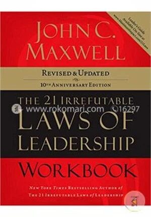 The 21 Irrefutable Laws of Leadership Workbook