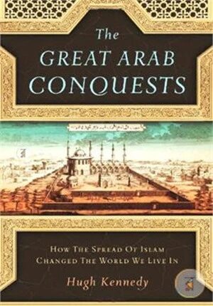 The Great Arab Conquests
