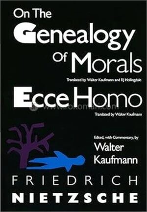 On the Genealogy of Morals and Ecce Homo