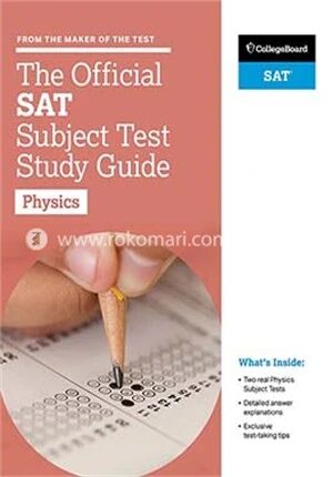 The Official SAT Subject Test in Physics Study Guide (College Board Official SAT Study Guide)