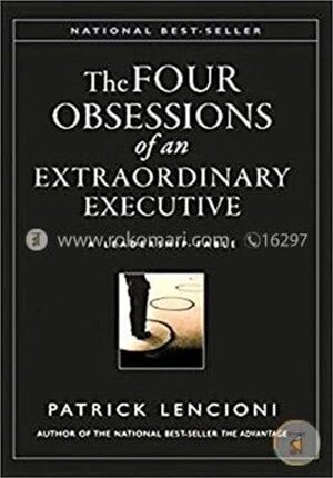 The Four Obsessions of an Extraordinary Executive