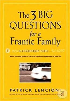 The Three Big Questions for a Frantic Family