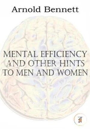 Mental Efficiency and Other Hints to Men and Women