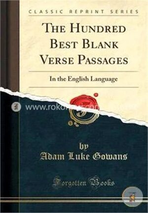 The Hundred Best Blank Verse Passages