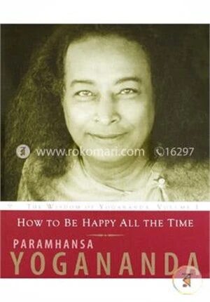 How To Be Happy All The Time