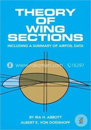 Theory of Wing Sections (Dover Books on Aeronautical Engineering)