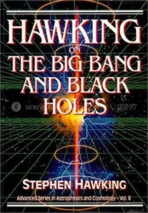Hawking On The Big Bang And Black Holes