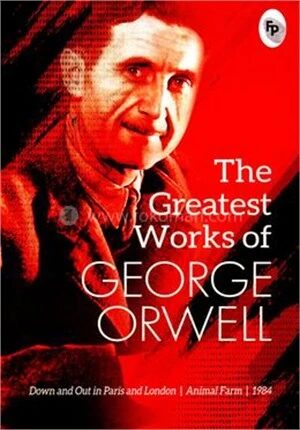 The Greatest Works of George Orwell