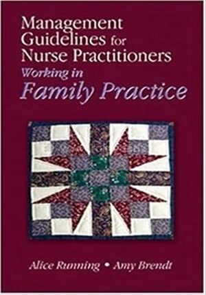 Management Guidelines for Nurse Practitioners Working in Family Practice (Management Guidelines Series for Nurse Practitioners)