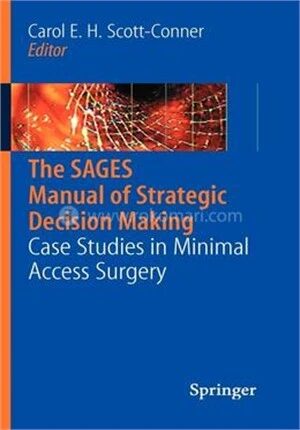 The SAGES Manual of Strategic Decision Making
