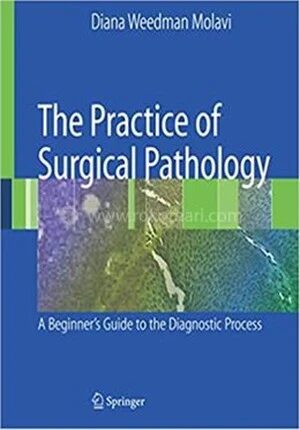 The Practice of Surgical Pathology