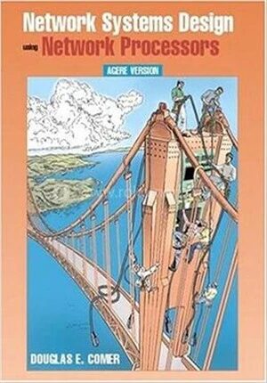 Network Systems Design With Network Processors, Agere Version