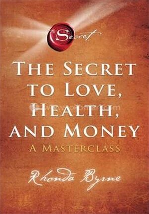 The Secret to Love, Health and Money