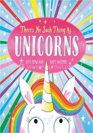 Theres No Such Thing As Unicorns