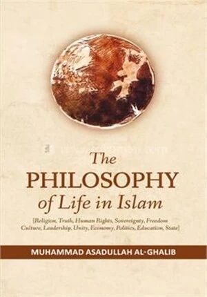 The Philosophy of Life in Islam