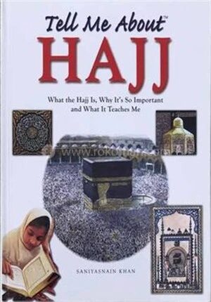 Tell Me About Hajj