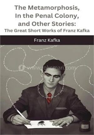 The Metamorphosis, In the Penal Colony, and Other Stories