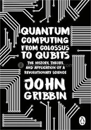 Quantum Computing from Colossus to Qubit