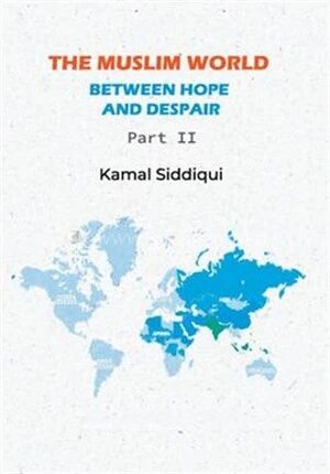The Muslim World Between Hope And Despair Part II